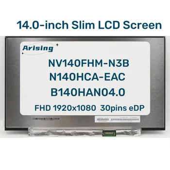 14,0-inčni LCD ekran za laptop NV140FHM-N3B pogodan za N140HCA-EAC B140HAN04.0 LP140WFA-SPD1 FHD 1920x1080 30 kontakata eDP